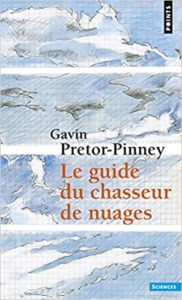 Le guide du chasseur de nuages (Gavin Pretor-Pinney)