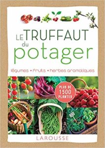 Le Truffaut du potager - Légumes, fruits, herbes aromatiques (Patrick Mioulane)
