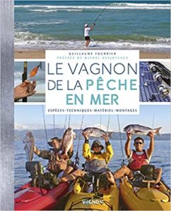 Le Vagnon de la pêche en mer - Espèces, techniques, matériel, montages (Laurent Stefano, Guillaume Fourrier)