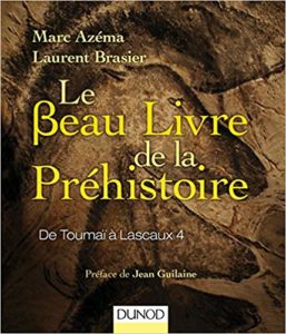 Le beau livre de la préhistoire - De Toumaï à Lascaux (Marc Azéma, Laurent Brasier)