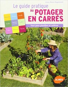 Le guide pratique du potager en carrés (Anne-Marie Nageleisen)