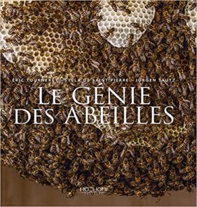 Le génie des abeilles (Sylla de Saint-Pierre, Eric Tourneret, Jürgen Tautz)