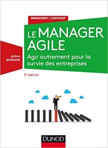 Le manager agile - Agir autrement pour la survie des entreprises (Jérôme Barrand)