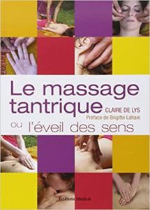 Le massage tantrique - Ou l'éveil des sens (Claire de Lys, Maxime Ratié)
