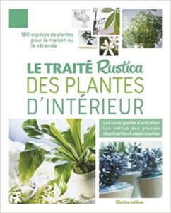 Le traité Rustica des plantes d'intérieur (Alain Delavie)