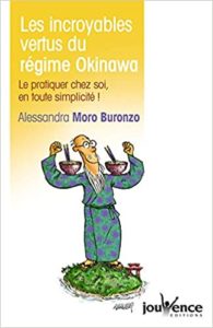 Les incroyables vertus du régime Okinawa - Le pratiquer chez soi en toute simplicité ! (Alessandra Moro Buronzo)