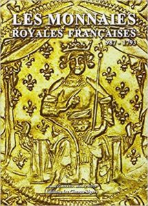 Les monnaies royales françaises 987-1793 (Arnaud Clairand, Michel Prieur)
