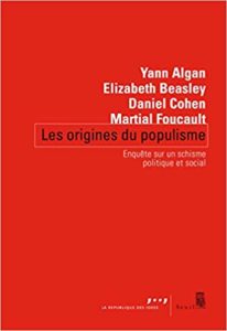 Les origines du populisme (Yann Algan, Elizabeth Beasley, Daniel Cohen, Martial Foucault)