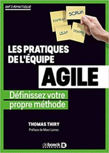 Les pratiques de l'équipe agile - Définissez votre propre méthode (Thomas Thiry)