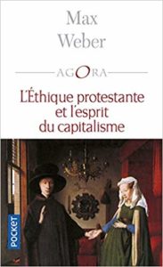 L'Ethique protestante et l'esprit du capitalisme (Max Weber)