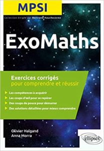 Maths MPSI - Exercices corrigés pour comprendre et réussir (Olivier Halgand, Anna Morra)
