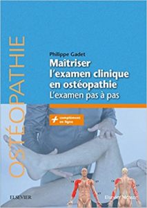 Maîtriser l'examen clinique en ostéopathie - L'examen pas à pas (Philippe Gadet)