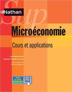 Microéconomie - Cours et application (Christophe Hachon, Laurent Reynald-Alexandre)