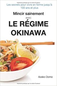 Mincir sainement avec le régime Okinawa (Azako Domo)