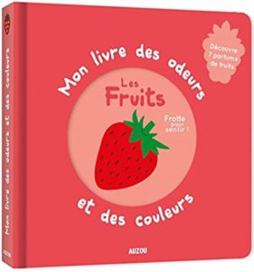 Mon premier livre des odeurs - Les fruits (Ivan Calmet)