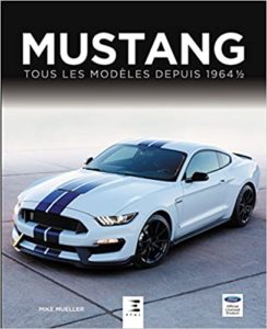 Mustang, tous les modèles depuis 1964 (Mike Mueller)