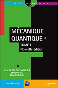 Mécanique quantique - Tome 1 (Claude Cohen-Tannoudji, Bernard Diu, Franck Laloe)