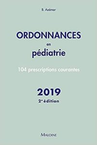 Ordonnances en pédiatrie : 100 prescriptions courantes (Benjamin Azémar)