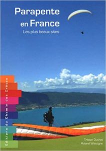Parapente en France - Les plus beaux sites (T. Duchet, R. Wacogne)
