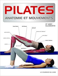 Pilates - Anatomie et mouvements (Abby Ellsworth)
