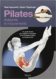 Pilates - Un guide illustré pour gagner en équilibre et en souplesse grâce au travail au sol (Rael Isacowitz, Karen Clippinger)