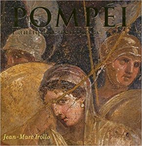 Pompéi - L'antiquité retrouvée (Jean-Marc Irollo)
