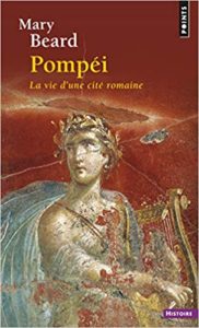 Pompéi, la vie d'une cité romaine (Mary Beard)