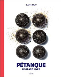 Pétanque - Le grand livre (Claude Raluy)