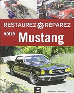 Restaurez et réparez votre Mustang de 1964 1/2 à 1970 (Jay Storer, John Haynes)