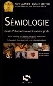 Sémiologie - Guide d'observation médico-chirurgicale (Marc Garnier, Damien Contou, Benjamin Bajer)
