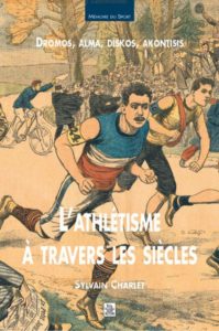 L'athlétisme à travers les siècles (Sylvain Charlet)