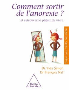 Comment sortir de l'anorexie ? Et retrouver le plaisir de vivre (François Nef, Yves Simon)