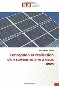 Conception et réalisation d'un suiveur solaire à deux axes (Alex Gautier Tsopgo)