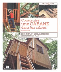 Construire une cabane dans les arbres - Guide complet : modèles, principes de construction, plans (Philip Schmidt, Joel Schnell)