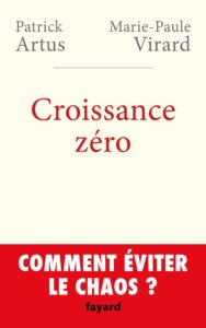 Croissance zéro, comment éviter le chaos ? (Patrick Artus, Marie-Paule Virard)