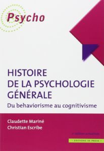 Histoire de la psychologie générale - Du behaviorisme au cognitivisme (Christian Escribe, Claudette Marine)