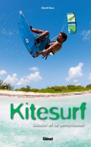Kitesurf - Débuter et se perfectionner (Benoît Roux)