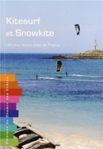 Kitesurf et snowkite - Les plus beaux sites de France (Tristan Duchet)