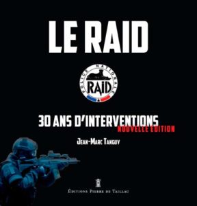 Le RAID : 30 ans d'interventions (Jean-Marc Tanguy)