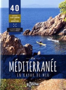La Méditerranée en kayak de mer (Laurent Demai, Pascal Paoli)