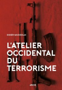L'atelier occidental du terrorisme (Didier Musiedlak)