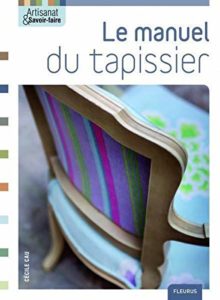 Le manuel du tapissier (Cécile Cau)
