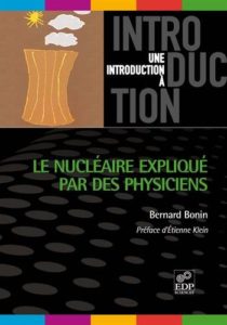 Le nucléaire expliqué par des physiciens (Bernard Bonin)