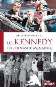 Les Kennedy, une dynastie assassinée (Francis Monnoyeur)