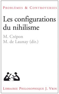 Les configurations du nihilisme (Marc Crépon, Marc de Launay)