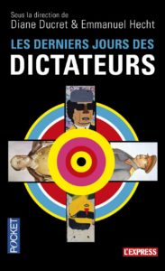 Les derniers jours des dictateurs (Diane Ducret, Emmanuel Hecht)
