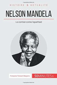 Nelson Mandela - Le combat contre l'apartheid (Françoise Puissant Baeyens)