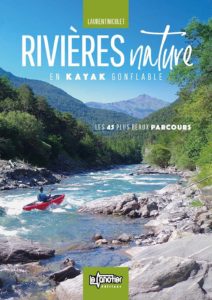 Rivières nature en kayak gonflable (Laurent Nicolet)
