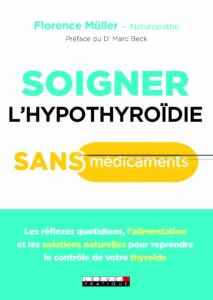 Soigner l’hypothyroïdie sans médicaments (Florence Müller)