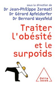 Traiter l'obésité et le surpoids (Jean-Philippe Zermati, Gérard Apfeldorfer, Bernard Waysfeld)